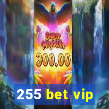 255 bet vip